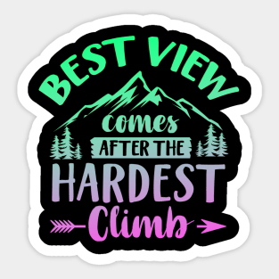 Best View Comes After The Hardest Climb Sticker